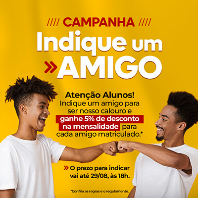 Campanha “Indique um Amigo” – Ganhe descontos na sua mensalidade!